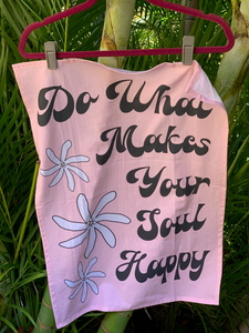 Do What Makes Your Soul Happy Four Sack Dish Towel Pink