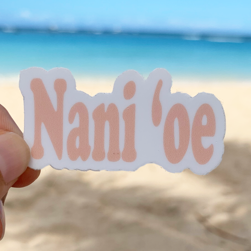 Nani 'Oe (You Are Beautiful) Sticker