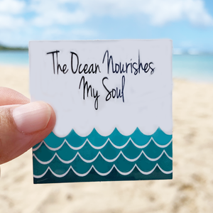 The Ocean Nourishes My Soul Sticker