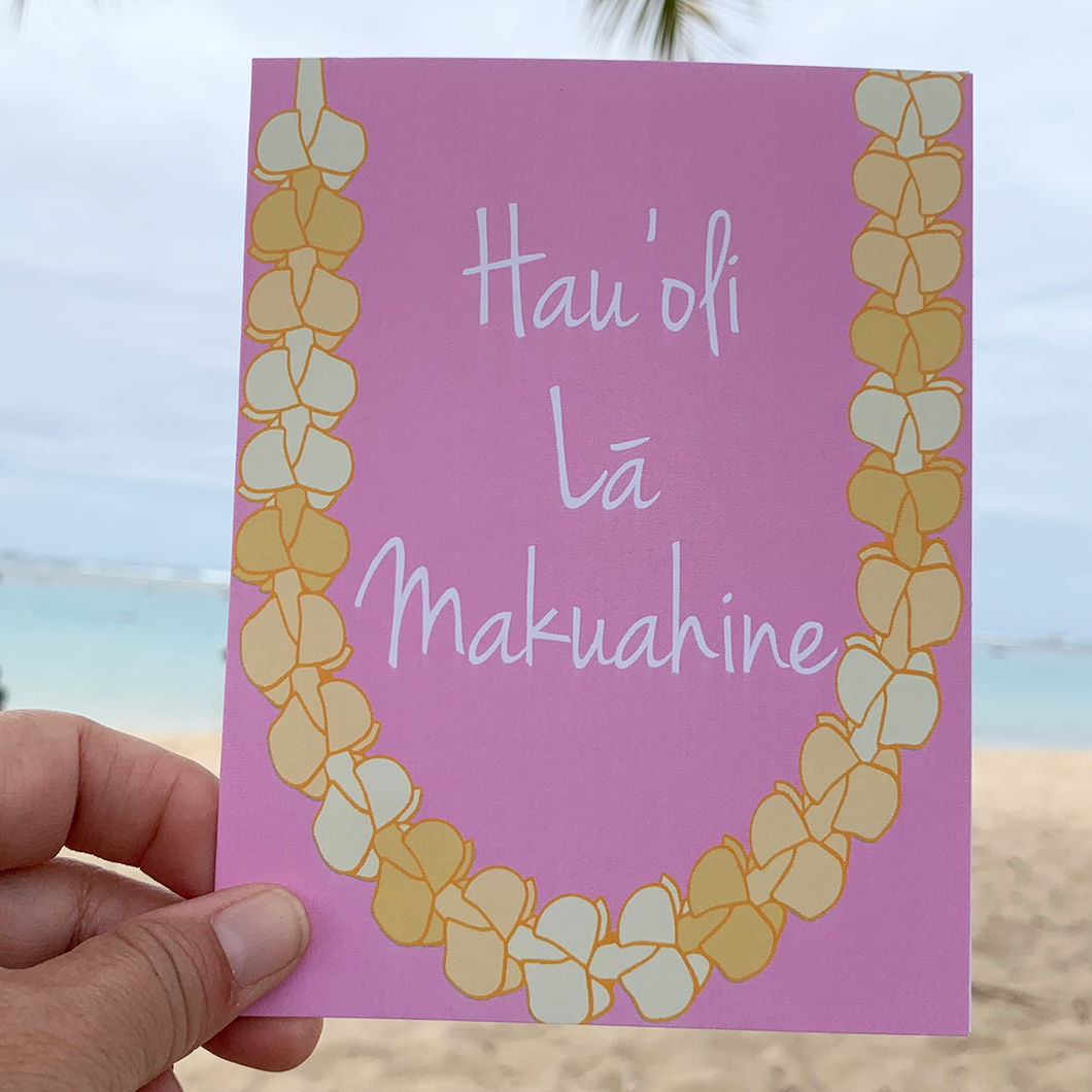 Puakenikeni Hauol'i Lā Mauahine Greeting Card (Hawaiian)